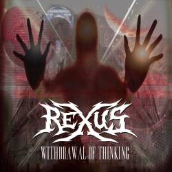 Rexus : Withdrawal of Thinking